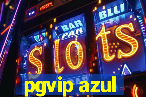 pgvip azul